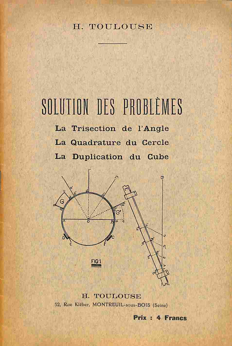 Solution des problemes. La trisection de l'Angle, la quadrature du cercle, la duplication du cube